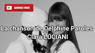 La chanson de delphine , clara luciani , paroles