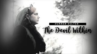 Hurrem Sultan [The Devil Within]