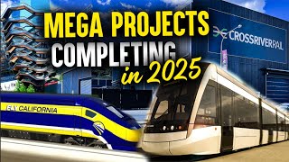 The 10 Mega Projects Completing in 2025