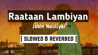Raataan Lambiyan || [ Slowed & Reverb ] || Shershaah || Shohan's Reverb || Feel the song 🖤🥀