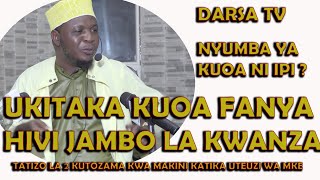 Ukitaka Kuoa Fanya Hivi Jambo La Kwanza / Nyumba Ya Kuoa Ni Ipi? / Sheikh Muharrami Mziwanda