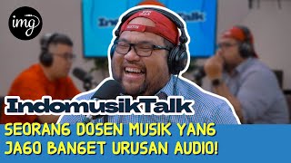 PATRICK, SEORANG DOSEN MUSIK YANG GAK SUKA MUSIK, KOK BISA?! | IndomusikTalk