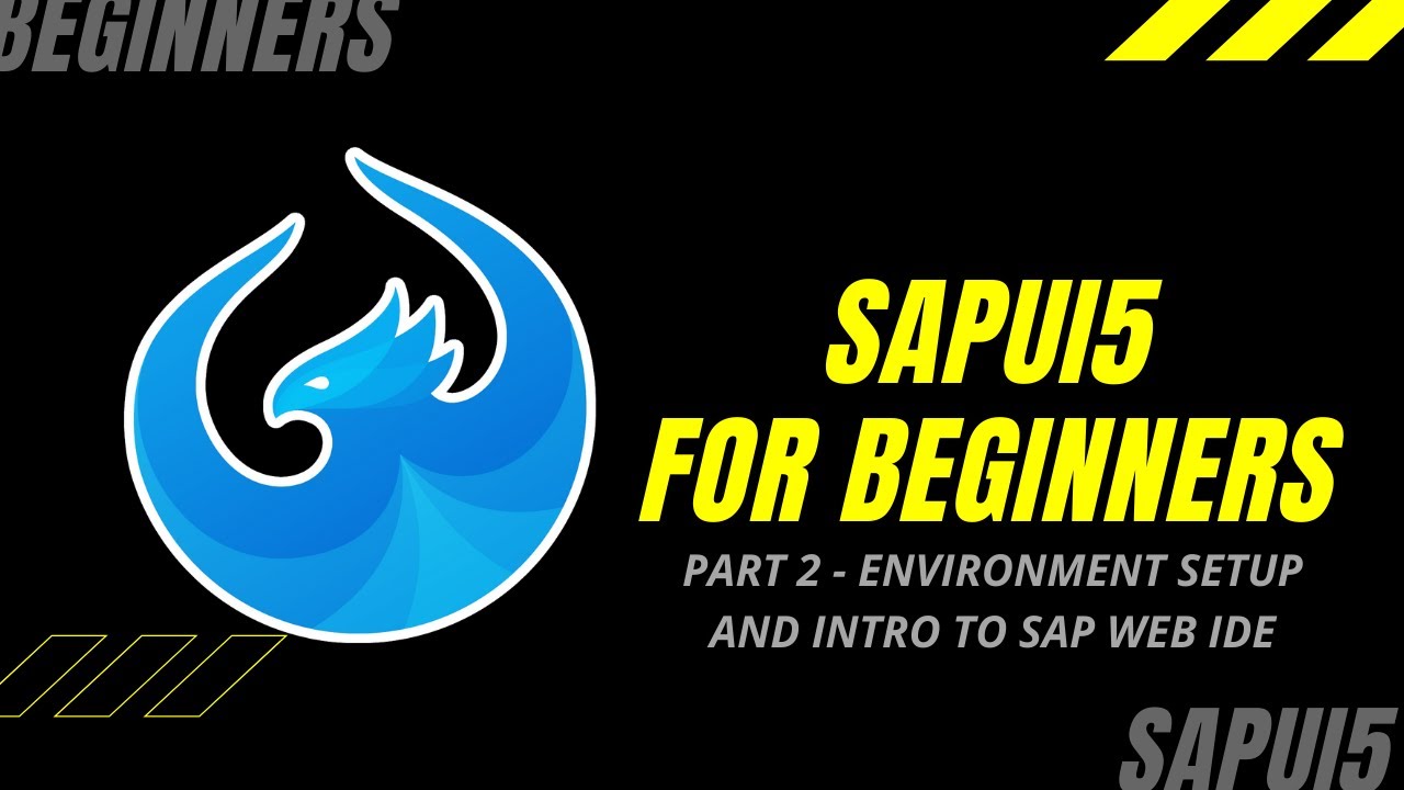 SAPUI5 TUTORIAL FOR BEGINNERS - PART 2 - ENVIRONMENT SETUP AND INTRO TO ...