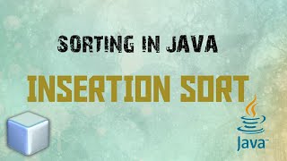 Insertion Sort in Java (Sorting) Part 3