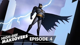 Batman: The Animated Series Opening Theme | High-Def Makeovers #4