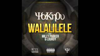 YaKnou  #WALALILELE  ft Milly ParkeUr \u0026 LouRdy  by @La_228FM