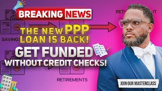 Exciting Update | New PPP Loan Returns! Get Funded Without a Credit Check! | Dewayne Williams