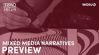 Mixed Media Narratives \u0026 Cultural Legacy Preview | WOSU Broad \u0026 High