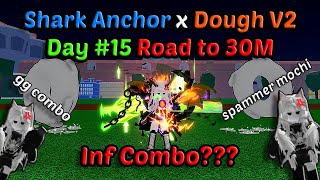 Day #16 From 2,5M Road to 30M With Infinite Dough Combo Shark Anchor Blox Fruits Bounty Hunting