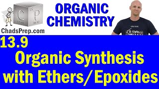 13.9 Organic Synthesis with Ethers and Epoxides | Retrosynthesis | Organic Chemistry