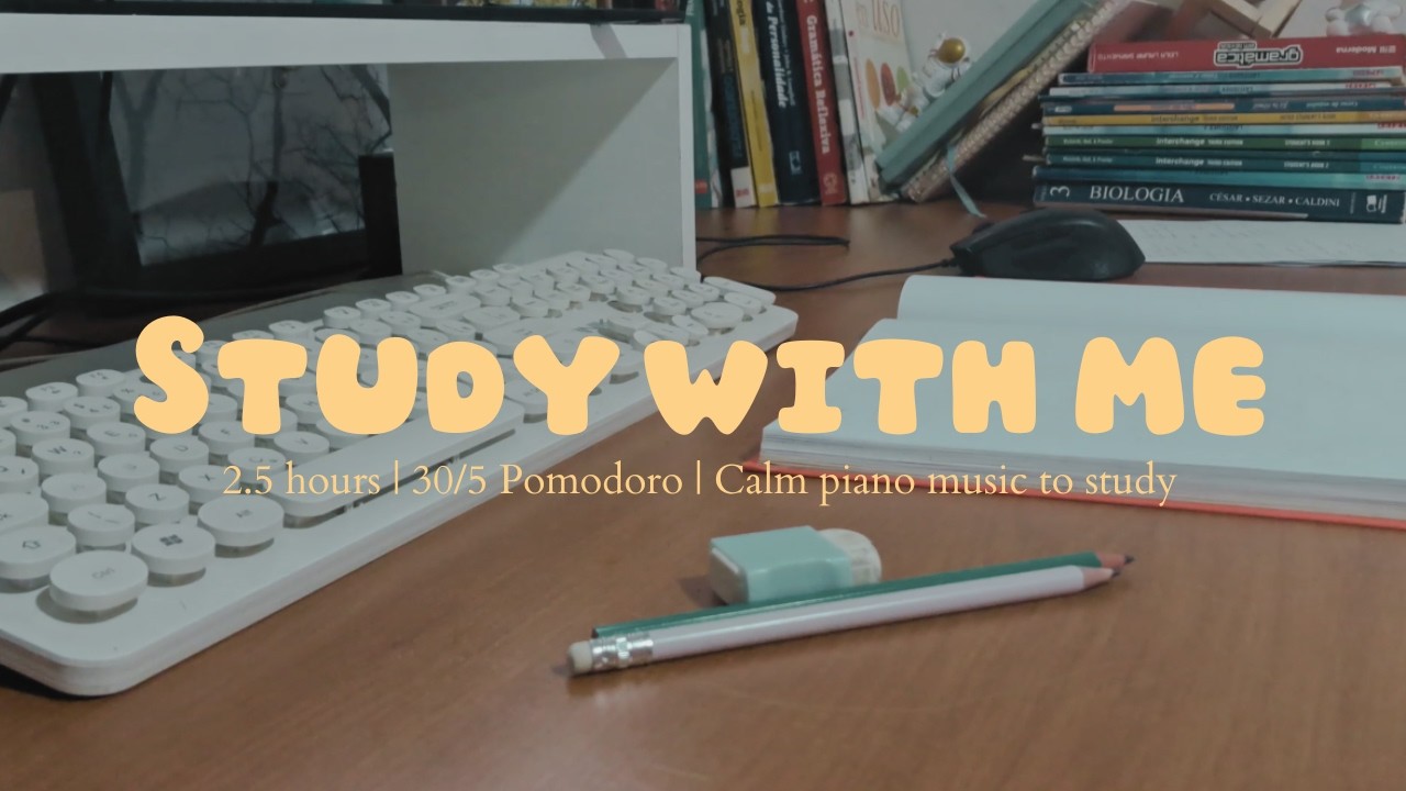 2 5 Hours Study With Me Pomodoro 30 5 Calm Piano Music To Study