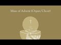 Mass of Advent (Organ/Choir) – Catholic Music Initiative – Dave Moore – Lauren Moore