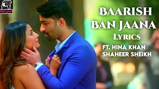 Baarish Ban Jaana Lyrics | Stebin Ben | Payal Dev | Hina Khan | Shaheer Sheikh | SRK Lyrics