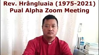 Rev. Hrangluaia (1975 - 2021) Pual Alpha Meeting