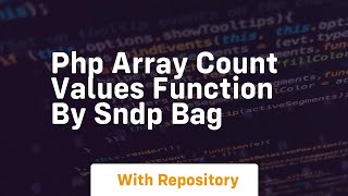 Php array count values function by sndp bag
