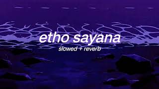 etho sayana ( s l o w e d + r e v e r b ) | lilvibe