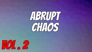 ABRUPT CHAOS VOL.2