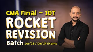 CMA FINAL | IDT | ROCKET REVISION | JUNE'24 /DEC'24 EXAMS