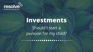 Should I start a pension for my child?