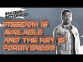 Freedom Is Available And The Key Is Forgiveness | Stephen Prado