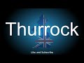 how to correctly pronounce the ceremonial county in england thurrock.