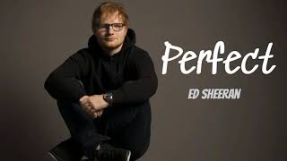 Perfect - Ed Sheeran [Full Song]