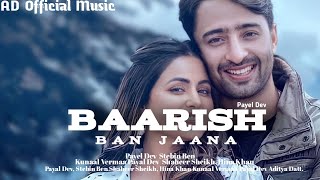 || Baarish Ban Jaana || New Lyrics video song || Payel Dev or Stebin Ben || AD Official Music ||