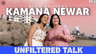 Ullu Actress Kamana Newar || Gap-Shap with Shyna || Pt.2