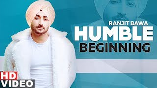 Humble Beginning (Full Video) | Ranjit Bawa | Sukhe Muzical Doctorz | Latest Punjabi Songs 2019