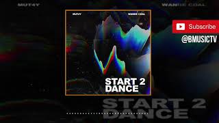 Mut4y x Wande Coal - Start 2 Dance (OFFICIAL AUDIO 2019)