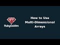 How To Use Multi-Dimensional Arrays in Ruby