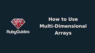 How To Use Multi-Dimensional Arrays in Ruby