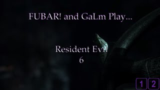 FUBAR! and GaLm Play – Resident Evil 6 [12]