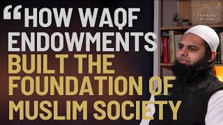 Why Waqf Endowments Were Central to Muslim Life with Maulana Tahir Talati