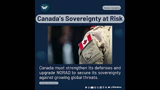 Canada’s Sovereignty at Stake: Defence Chief Calls for Action