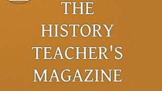 The History Teacher's Magazine, Vol. I, No. 5, January 1910 by VARIOUS | Full Audio Book