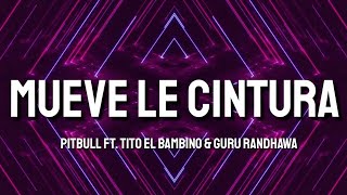 Pitbull ft. Tito El Bambino & Guru Randhawa - Mueve La Cintura (Lyrics)