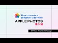 How to create a slideshow video with Apple Photos