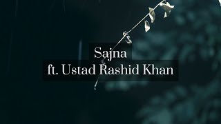 Sajna Barse Hai Kyu Akhiyan | Ustad Rashid Khan & Arpita Chatterjee