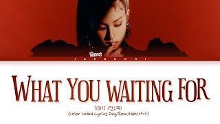 SOMI (전소미) 'What You Waiting For' lyrics (Color Coded Lyrics Eng/Rom/Han/가사)