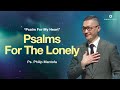 Psalm For My Heart : Psalms For The Lonely - Ps. Philip Mantofa (Official Philip Mantofa)