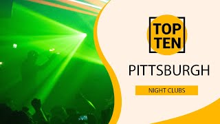Top 10 Best Night Clubs to Visit in Pittsburgh, Pennsylvania | USA - English