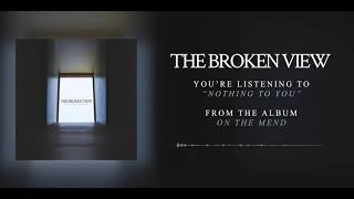 The Broken View - Nothing To You (Official Audio)