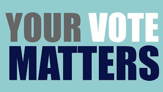 Your Vote Matters