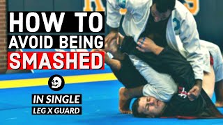 How to not get smashed in Single Leg X