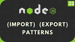 Node.js Tutorial #22: Import and Export Patterns in the CommonJS Module System