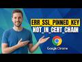 How To Fix Err_Ssl_Pinned_Key_Not_In_Cert_Chain In Google Chrome [Quick Fix Guide]