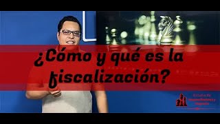 Qués es y como se da la fiscalización?