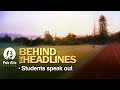 Behind the Headlines - Students Speak Out