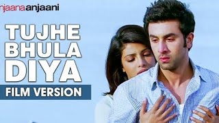 Tujhe Bhula Diya" (Full Song) Anjaana Anjaani | Ranbir Kapoor, Priyanka Chopra